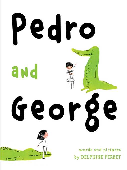 Title details for Pedro and George by Delphine Perret - Wait list
